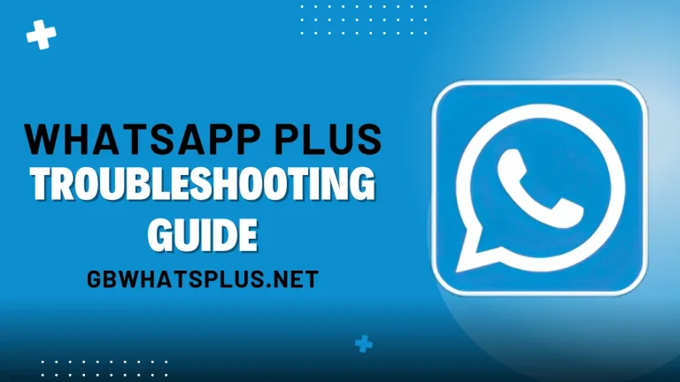 WhatsApp Plus Troubleshooting